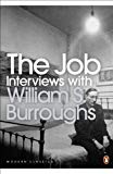 Book The Job: Interviews with William S. Burroughs (Penguin Modern Classics) free