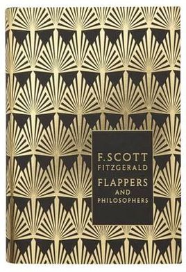 Book Modern Classics Flappers and Philosophers: The Collected Short Stories Of F Scott Fitzgerald (Penguin F. Scott Fitzgerald Hardback Collection) free