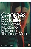 Book Modern Classics My Mother Madame Edwarda the Dead Man (Penguin Modern Classics) free