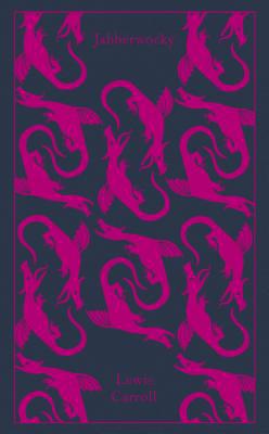 Book Jabberwocky and Other Nonsense: Collected Poems (Penguin Clothbound Classics) free
