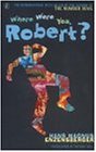 Book Where Were You Robert? free