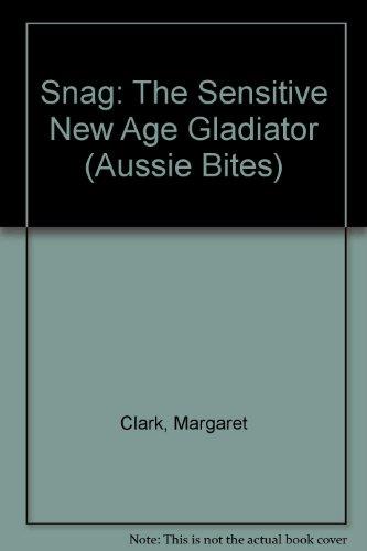 Book Snag: the Sensitive New Age Gladiator (Aussie Bites) free
