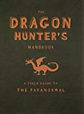 Book The Dragon Hunter's Handbook: A Field Guide to the Paranormal free