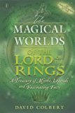 Book The Magical Worlds of the 'Lord of the Rings : An Unauthorised Guide - A Treasury of Myths, Legends and Fascinating Facts free