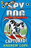 Book Spy Pets Spy Dog Series 10 Books Collection Set By Andrew Cope (Spy Dog, Captured!, Unleashed!, Superbrain, Rocket Rider, Teacher's Pet, Rollercoaster!, Brainwashed, Mummy Madness, Storm Chaser) free