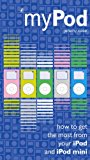 Book Mypod : How to Get the Most from Your Ipod and Ipod Mini free