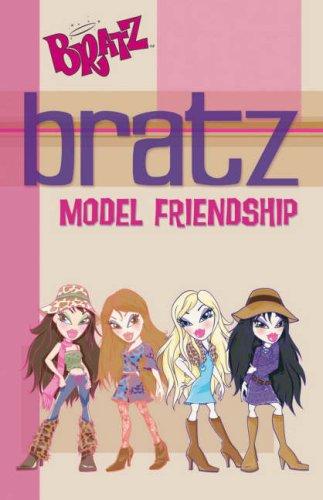 Book Bratz: Model Friendship: Bratz Novels ("Bratz" S.) free