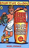 Book Heroic Greeks: Far-out Facts to Impress Your Friends! (Know-it-all Guides) free