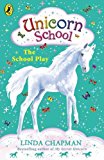 Book The School Play. Linda Chapman (Unicorn School) free