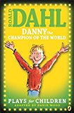 Book Danny the Champion of the World: Plays for Children free