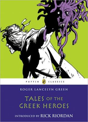 Book Tales of the Greek Heroes (Puffin Classics) free Book Tales of the Greek Heroes (Puffin Classics) free