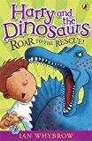 Book Harry and the Dinosaurs: Roar to the Rescue! free