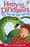 Book Harry and the Dinosaurs: The Snow-Smashers! free