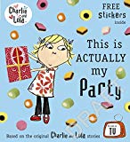 Book Charlie and Lola: This is Actually My Party free
