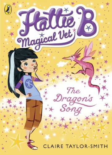 Book Hattie B, Magical Vet: The Dragon's Song (Book 1) free