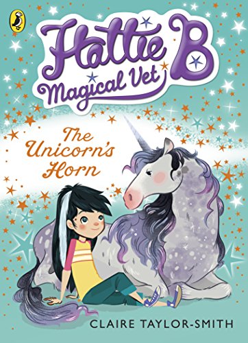 Book Hattie B, Magical Vet: The Unicorn's Horn (Book 2) free