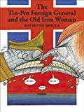 Book The Tin-Pot Foreign General And the Old Iron Woman free