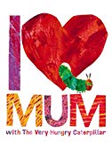 Book I Love Mum With Very Hungry Caterpillar free