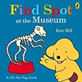Book Find Spot at the Museum [Board book] [May 17, 2017] Eric Hill free