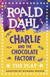 Book Charlie and the Chocolate Factory: The Play (Dahl Plays for Children) free