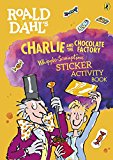 Book Roald Dahl's Charlie and the Chocolate Factory Whipple-Scrumptious Sticker Activity Book free