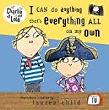 Book I Can Do Anything That's Everything All on My Own (Charlie & Lola) free
