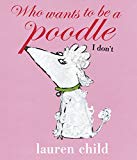 Book Who Wants To Be A Poodle I Dont free