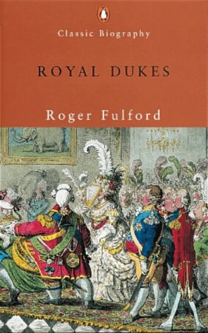 Book Royal Dukes (penguin Classic Biography) free