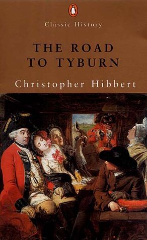 Book The Road To Tyburn : The Story Of Jack Sheppard And The Eighteenth Century Underworld free