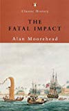 Book The Fatal Impact : Captain Cook's Exploration of the South Pacific - Its High Adventure and Disastrous Effects free
