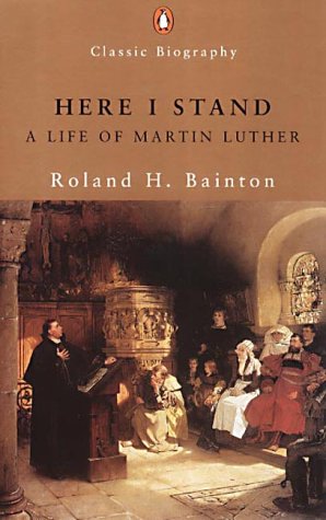 Book Here I Stand: A Life of Martin Luther (Penguin Classic Biography) free