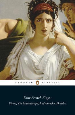 Book Four French Plays: Cinna, The Misanthrope, Andromache, Phaedra (Penguin Classics) free