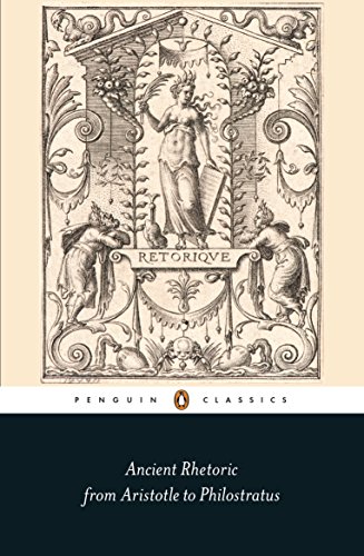Book Ancient Rhetoric: From Aristotle to Philostratus (Penguin Classics) free