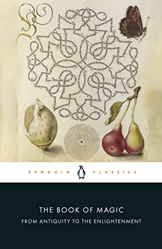 Book The Book of Magic: From Antiquity to the Enlightenment (Penguin Classics) free