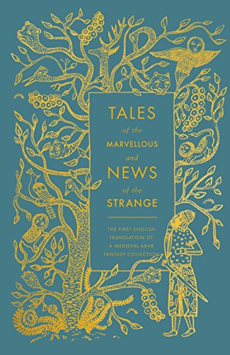 Book Tales of the Marvellous and News of the Strange: The First English Translation of a Medieval Arab Fantasy Collection (A Penguin Classics Hardcover) free