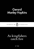 Book As Kingfishers Catch Fire (Penguin Little Black Classics) free