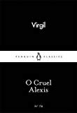 Book [(O Cruel Alexis)] [Author: Virgil] published on (February, 2015) free