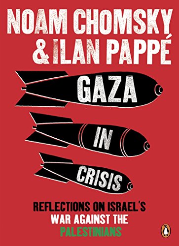 Book Gaza in Crisis: Reflections on Israel's War Against the Palestinians. by Noam Chomsky and Ilan Papp free
