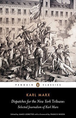 Book Dispatches for the New York Tribune: Selected Journalism of Karl Marx (Penguin Classics) free