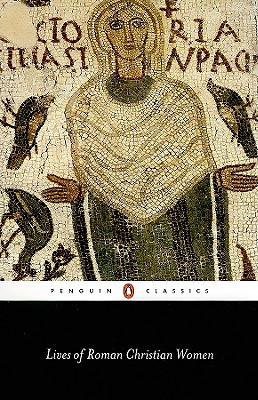 Book Lives of Roman Christian Women (Penguin Classics) free