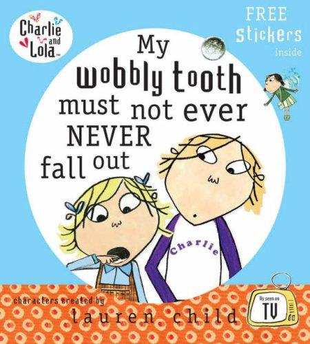 Book My Wobbly Tooth Must Not Ever Never Fall Out (Charlie & Lola) free