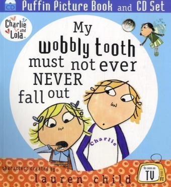 Book My Wobbly Tooth Must Not Ever Never Fall Out. Lauren Child (Charlie & Lola) free