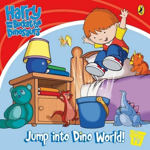 Book Jump into Dino World!: Storybook (Harry & His Bucket Full of Dinosaurs) free