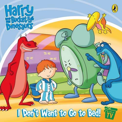 Book Harry and His Bucket Full of Dinosaurs: I Don't Want to Go to Bed! Storybook free