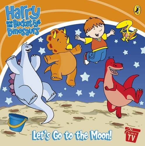 Book Harry And His Bucket Full Of Dinosaurs Let's Go The Moon! free