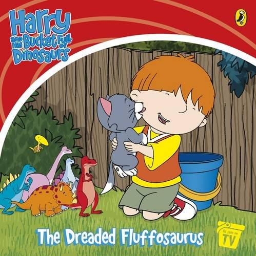 Book Harry and His Bucket Full of Dinosaurs: The Dreaded Fluffosaurus! free