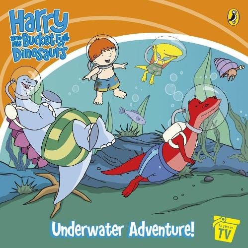 Book HARRY AND HIS BUCKET FULL OF DINOSAURS: UNDERWATER ADVENTURE (HARRY & HIS BUCKET FULL OF DINOSAURS) free