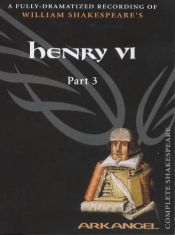 Book Henry Vi, Part Iii (arkangel Complete Shakespeare Series) free