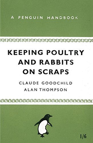 Book Keeping Poultry and Rabbits on Scraps: A Penguin Handbook (Penguin Specials) free