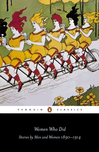 Book Women Who Did: Stories by Men and Women, 1890-1914 (Penguin Classics) free